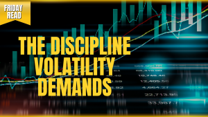 The Discipline Volatility Demands