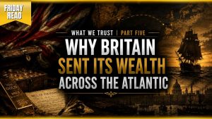 Why Britain Sent Its Wealth Across the Atlantic