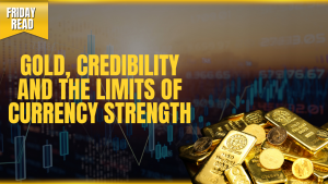 Gold, credibility and the limits of currency strength