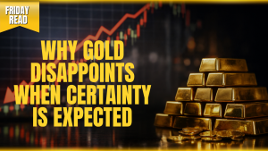 Why gold disappoints when certainty is expected