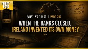 When the Banks Closed, Ireland Invented Its Own Money