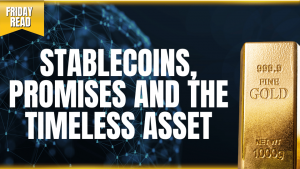 Stablecoins, Promises and the Timeless Asset