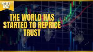 The World Has Started to Reprice Trust