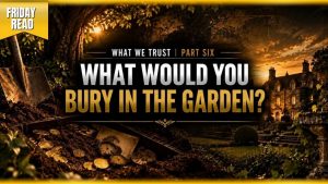 What Would You Bury in the Garden?