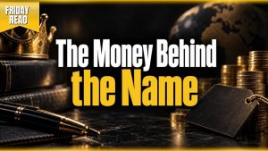 The Money Behind the Name